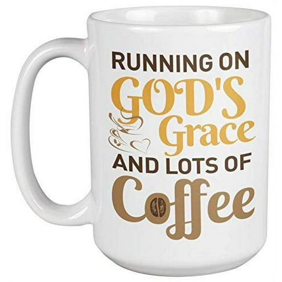 Running On God's Grace And Lots Of Coffee. Funny Christian Coffee & Tea Gift Mug For Pastor, Teen, Teenager, Sister, Brother, Boss Lady, Employee, Professional, Teacher And Student (15oz)
