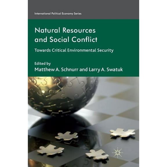 International Political Economy Natural Resources and Social Conflict: Towards Critical Environmental Security, (Paperback)