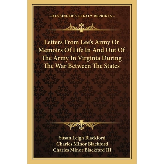 Letters From Lee's Army Or Memoirs Of Life In And Out Of The Army In Virginia During The War Between The States, (Paperback)