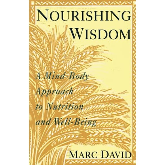 Pre-Owned Nourishing Wisdom: A Mind/Body Approach to Nutrition and Well-Being, (Paperback)