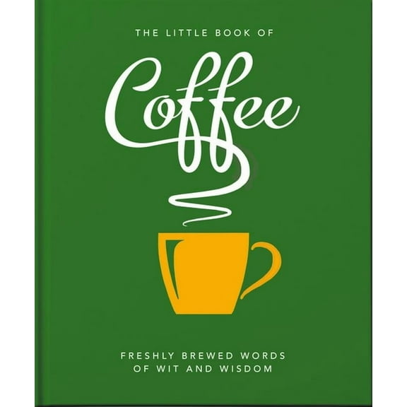 Little Books of Food & Drink: The Little Book of Coffee (Hardcover)