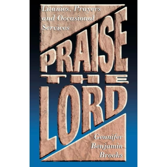 Praise The Lord: Litanies, Prayers And Occasional Services, (Paperback)