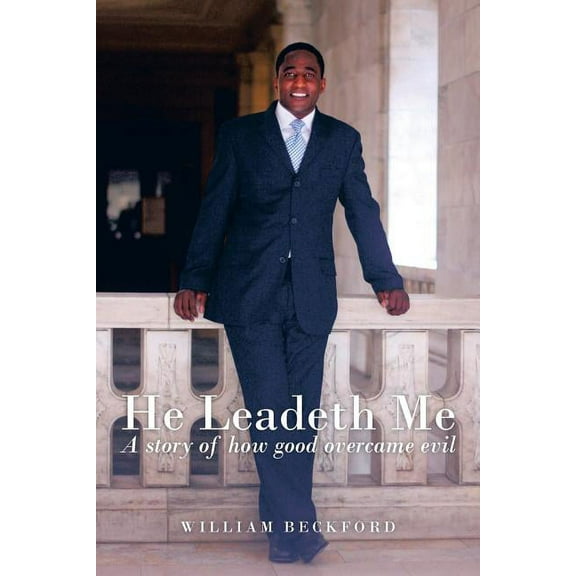 He Leadeth Me: A Story of How Good Overcame Evil (Paperback)