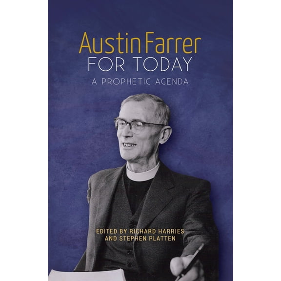 Austin Farrer for Today: A Prophetic Agenda, (Paperback)