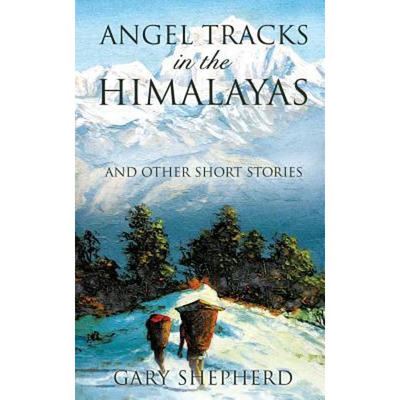 Pre-Owned Angel Tracks in the Himalayas (Paperback) 1607912465 9781607912460