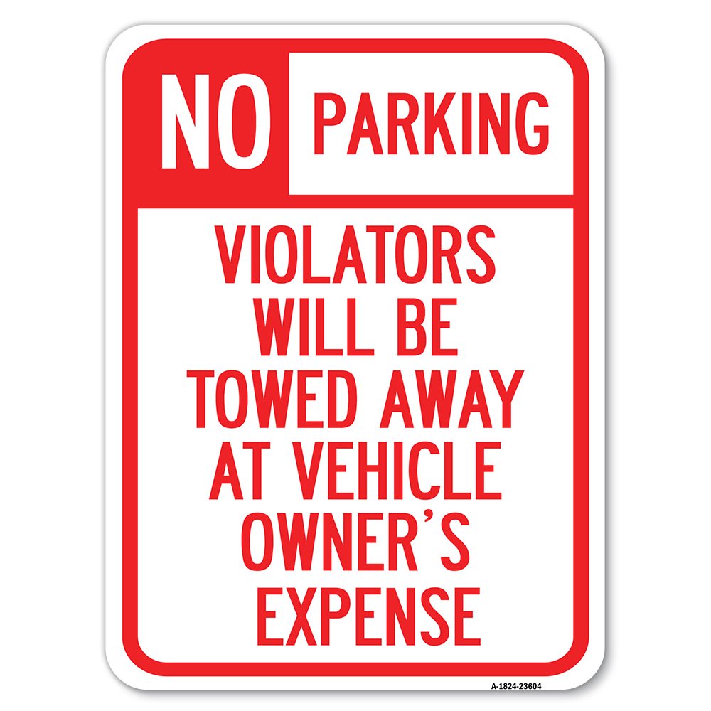 No Parking, Violators Towed Away at Owner's Expense 18" X 24" Heavy
