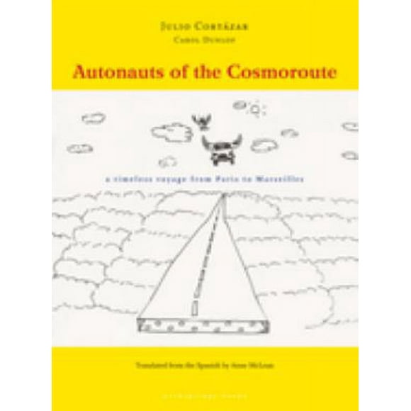 Pre-Owned Autonauts of the Cosmoroute : A Timeless Voyage from Paris to Marseilles 9780979333002