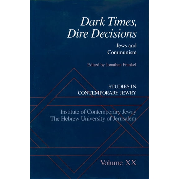 Studies in Contemporary Jewry Dark Times, Dire Decisions: Jews and Communism, Book VOL. , (Hardcover)