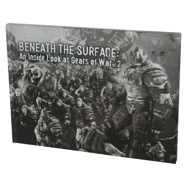Beneath The Surface An Inside Look At Gears of War 2 Video Game Book