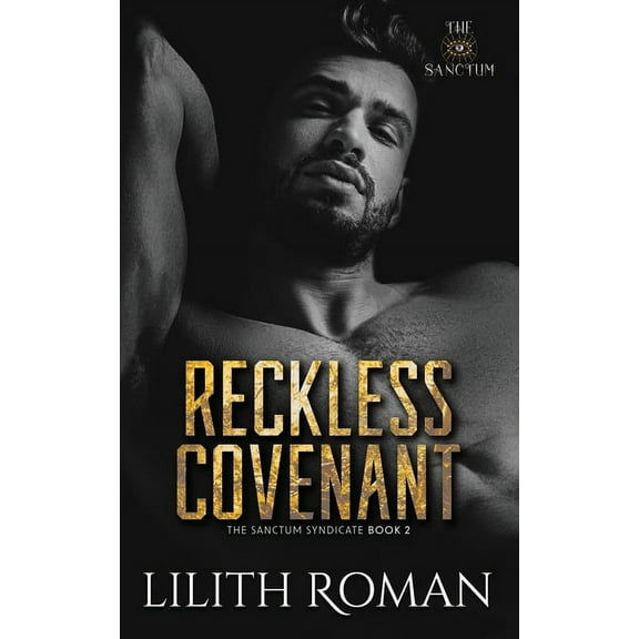 The Sanctum Syndicate Reckless Covenant: a Second Chance Mafia Romance, Book 2, (Paperback)