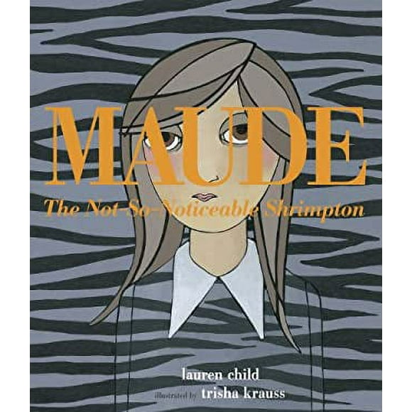 Maude : The Not-So-Noticeable Shrimpton 9780763665159 Used / Pre-owned