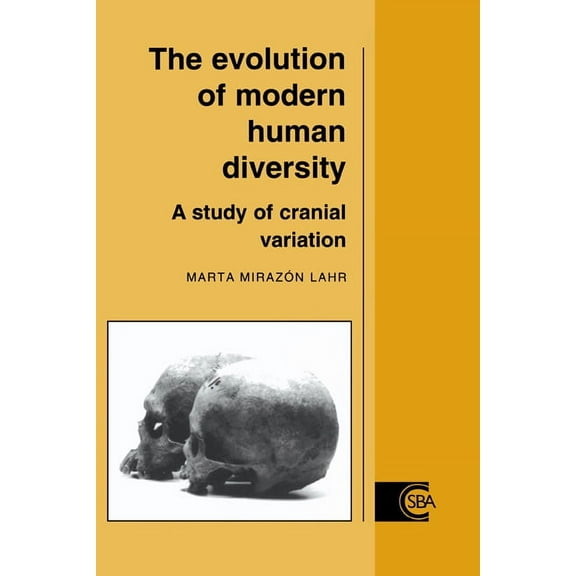 Cambridge Studies in Biological and Evol The Evolution of Modern Human Diversity: A Study of Cranial Variation, Book 18, (Paperback)