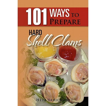 101 Shell - 101 Ways to Prepare Hard Shell Clams