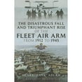 thumbnail image 1 of Pre-Owned Disastrous Fall and Triumphant Rise of the Fleet Air Arm from 1912 to 1945 (Hardcover) by Henry Amyas Adlam, 1 of 1
