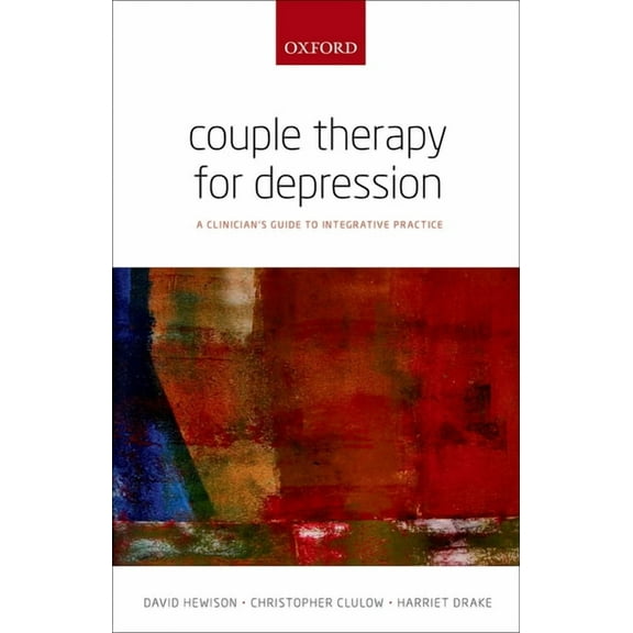 Couple Therapy for Depression: A Clinician's Guide to Integrative Practice, (Paperback)