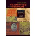 thumbnail image 1 of Pre-Owned A Travel Guide to the War of 1812 in the Chesapeake: Eighteen Tours in Maryland, Virginia, and the District of Columbia (Paperback) 0801898374 9780801898372, 1 of 1