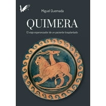 Quimera. El viaje esperanzador de un paciente trasplantado, (Paperback)