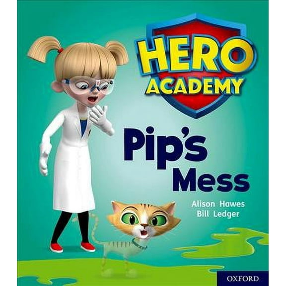 Hero Academy: Oxford Level 2, Red Book Band: Pip'S Mess