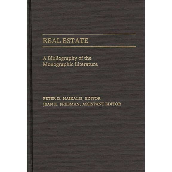 Real Estate: A Bibliography of the Monographic Literature, (Hardcover)