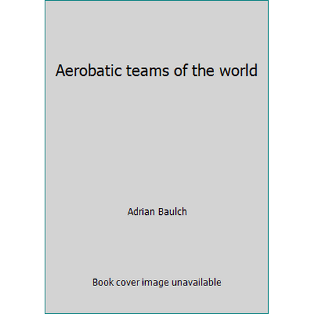Aerobatic teams of the world, Used [Hardcover]