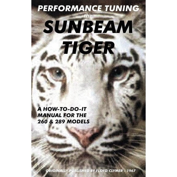 Performance Tuning the Sunbeam Tiger, (Paperback)