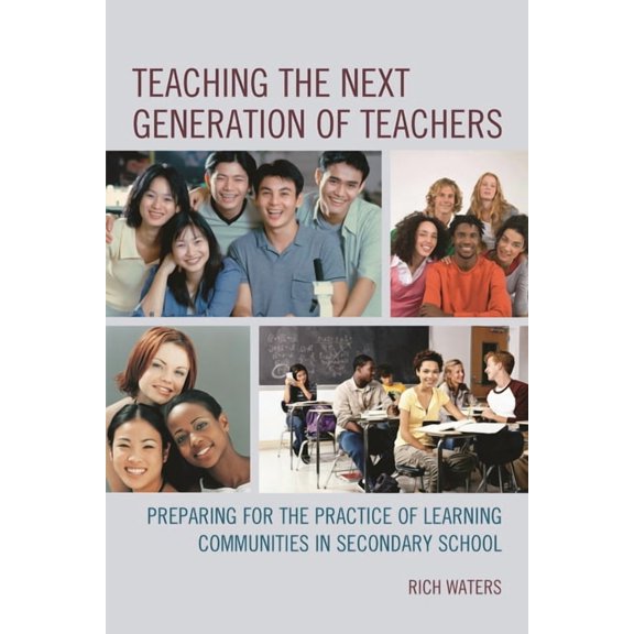 Teaching the Next Generation of Teachers: Preparing for the Practice of Learning Communities in Secondary School, (Hardcover)