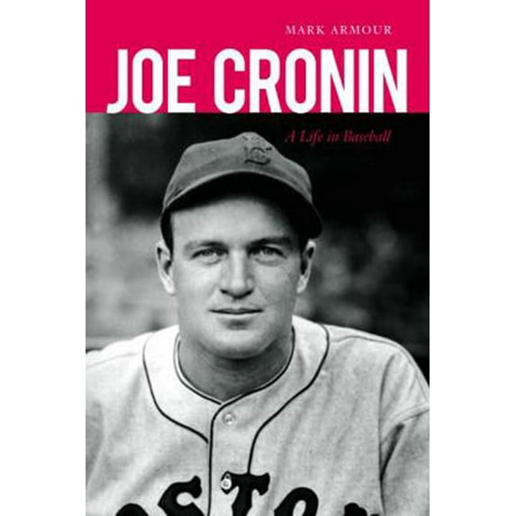 Pre-Owned Joe Cronin: A Life in Baseball (Hardcover) 080322530X 9780803225305