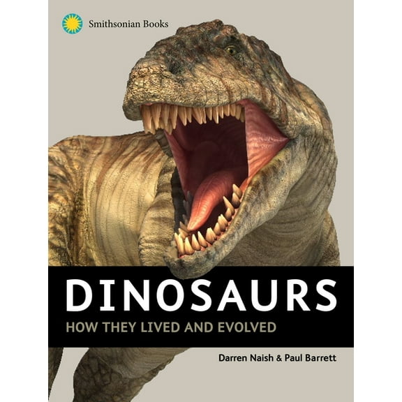 Dinosaurs: How They Lived and Evolved, (Hardcover)