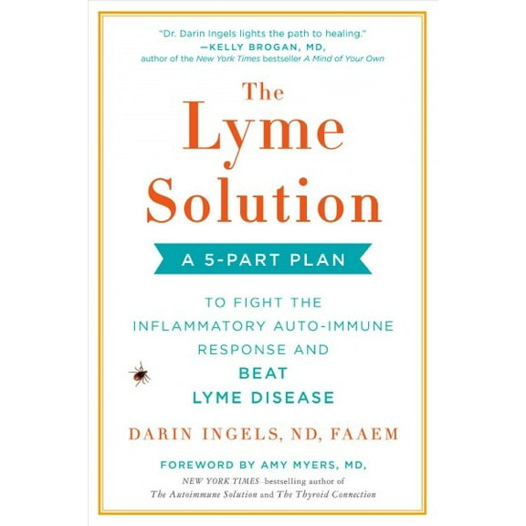 The Lyme Solution : A 5-Part Plan to Fight the Inflammatory Auto-Immune Response and Beat Lyme Disease (Paperback)
