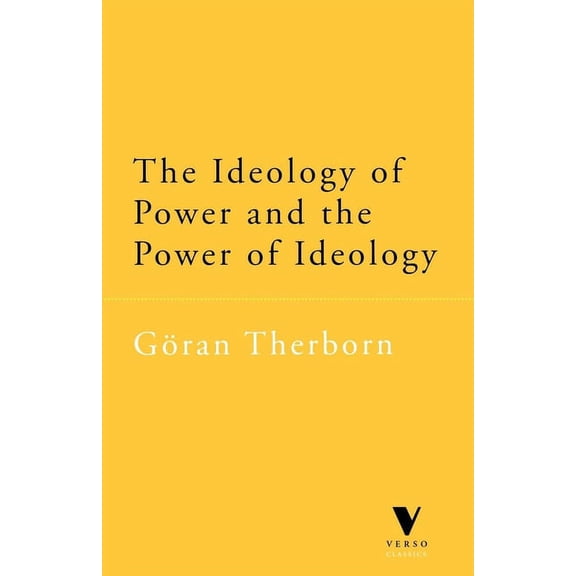 Verso Classics The Ideology of Power and the Power of Ideology, (Paperback)