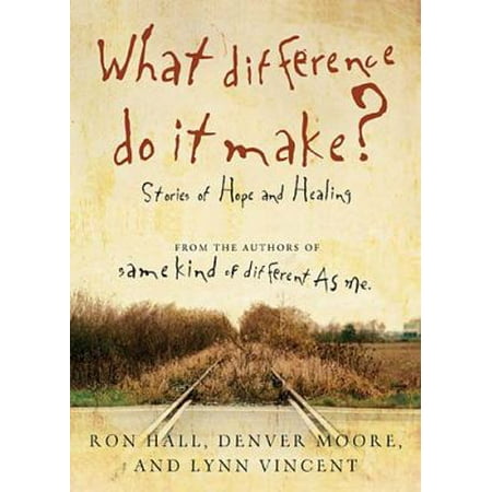 What Difference Do It Make Stories of Hope and Healing
