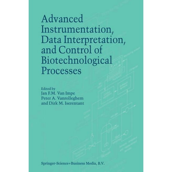Advanced Instrumentation, Data Interpretation, and Control of Biotechnological Processes, (Paperback)