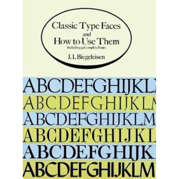 Pre-Owned Classic Type Faces and How to Use Them: Including 91 Complete Fonts (Dover Pictorial Archive Series) (Paperback) 0486287270 9780486287270