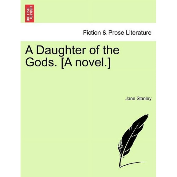 A Daughter of the Gods. [A Novel.] Vol. II Paperback