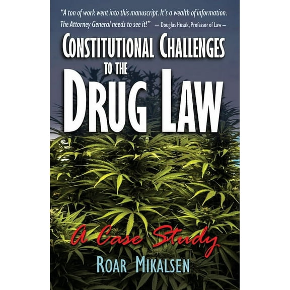 Constitutional Challenges to the Drug Law: A Case Study, (Paperback)