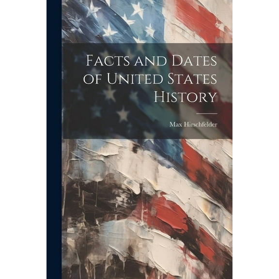 Facts and Dates of United States History (Paperback)