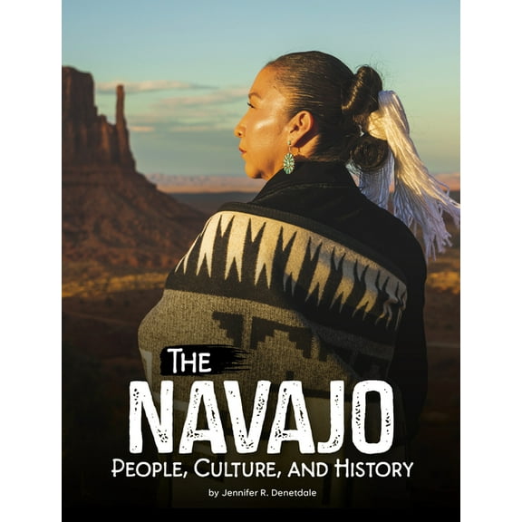 Indigenous Peoples The Navajo: People, Culture, and History, (Paperback)