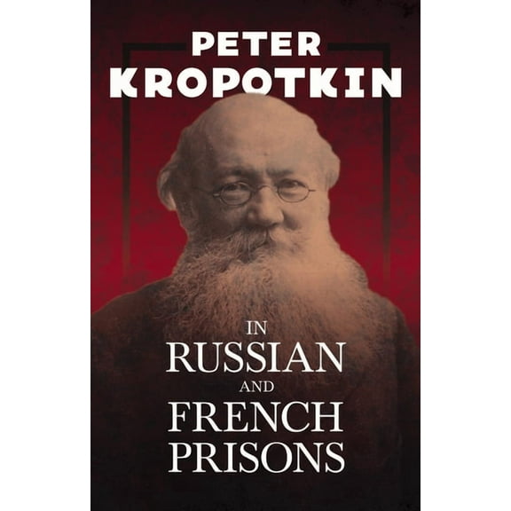 In Russian and French Prisons: With an Excerpt from Comrade Kropotkin by Victor Robinson, (Paperback)
