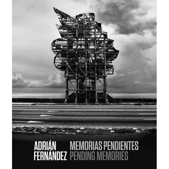 Adrián Fernández: Pending Memories, (Hardcover)