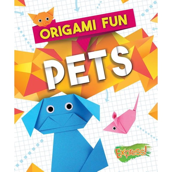 Origami Fun Origami Fun: Pets, (Hardcover)