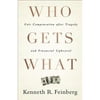 Pre-Owned Who Gets What: Fair Compensation After Tragedy and Financial Upheaval (Hardcover 9781586489779) by Kenneth R Feinberg