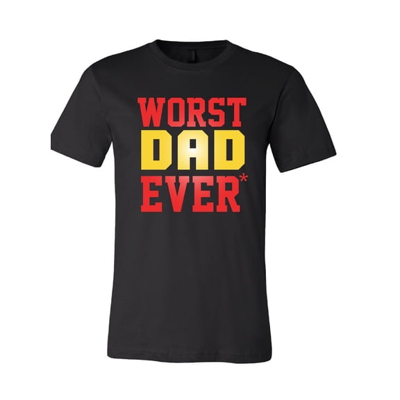 Worst Dad Ever* T-Shirt