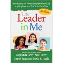 The Leader in Me: How Schools and Parents Around the World Are Inspiring Greatness, One Student at a Time, (Paperback)