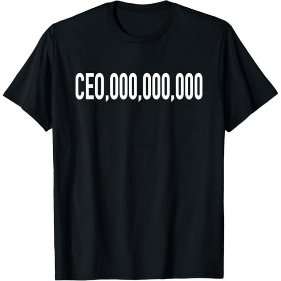t-shirt CEO,000,000,000 - CEO Billionaire Millionaire Entrepreneur T-Shirt mens，black，women，funny，journey，Crew Neck, Short Sleeve,custom clothing patterns.