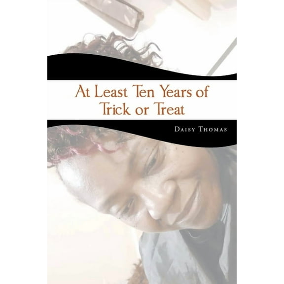 At Least Ten Years of Trick or Treat (Paperback)