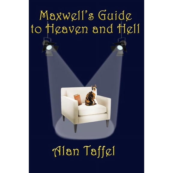 Maxwell's Guide to Heaven and Hell (Paperback)