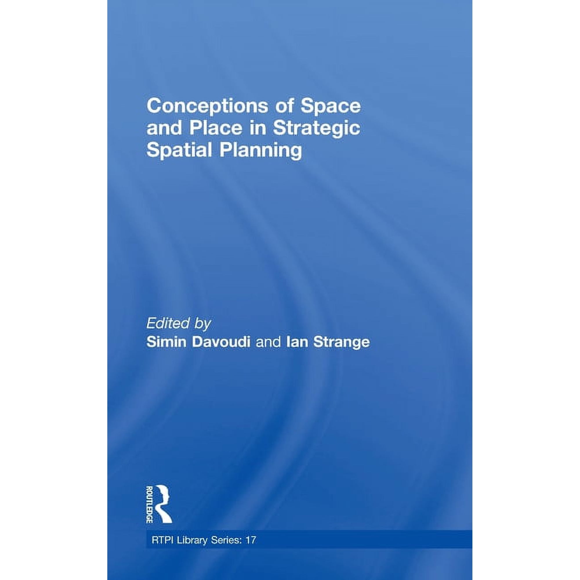 Rtpi Library Conceptions of Space and Place in Strategic Spatial Planning (Hardcover)