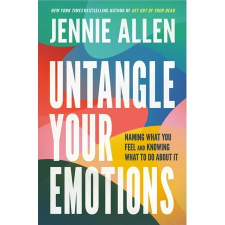 Untangle Your Emotions: Naming What You Feel and Knowing What to Do about It (Hardcover)