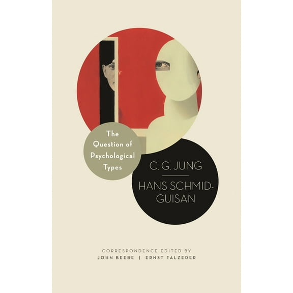 Philemon Foundation The Question of Psychological Types: The Correspondence of C. G. Jung and Hans Schmid-Guisan, 1915-1916, Book 8, (Hardcover)
