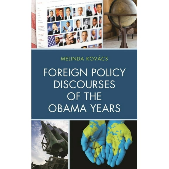 Foreign Policy Discourses of the Obama Years, (Hardcover)